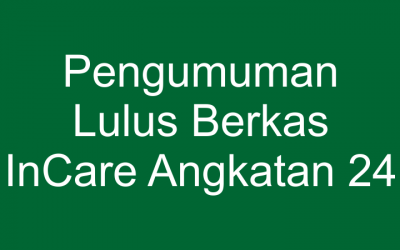 Pengumuman Lulus Berkas InCare Angkatan 24